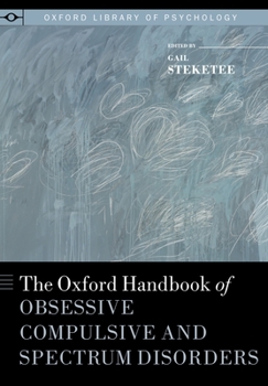 Hardcover Oxford Handbook of Obsessive Compulsive and Spectrum Disorders Book
