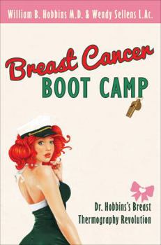 Paperback Breast Cancer Boot Camp: Dr. Hobbins's Breast Thermography Revolution Book