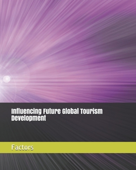 Paperback Influencing Future Global Tourism Development Factors Book