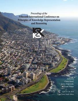 Paperback Principles of Knowledge Representation and Reasoning: Proceedings of the Fifteenth International Conference (KR-16) Book