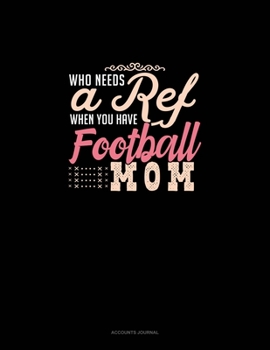 Who Needs A Ref When You Have Football Moms: Accounts Journal