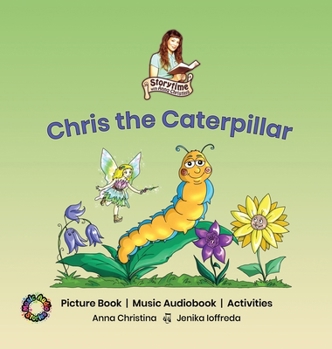 Hardcover Chris the Caterpillar: Storytime with Anna Christina Book