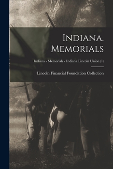 Paperback Indiana. Memorials; Indiana - Memorials - Indiana Lincoln Union (1) Book