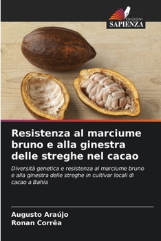 Resistenza al marciume bruno e alla ginestra delle streghe nel cacao