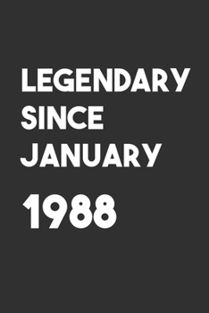 Legendary Since January 1988: 6x9 Journal for Writing Down Daily Habits,Diary,Notebook,Gag Gift -120 Pages-( Birthday Blank Lined Notebook)