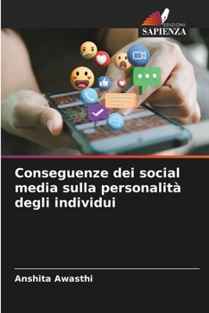 Conseguenze dei social media sulla personalità degli individui (Italian Edition)