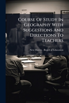 Paperback Course Of Study In Geography With Suggestions And Directions To Teachers Book