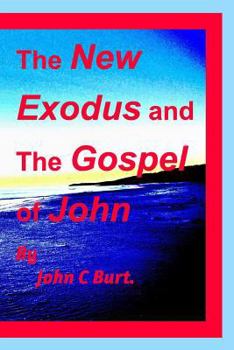 Paperback The NEW Exodus and the Gospel of John. Book