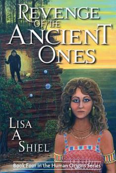 Paperback Revenge of the Ancient Ones: A Novel of Adventure, Romance & the Battle to Save the Human Race Book