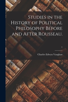 Paperback Studies in the History of Political Philosophy Before and After Rousseau.; 1 Book