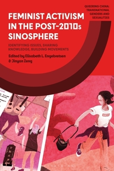 Hardcover Feminist Activism in the Post-2010s Sinosphere: Identifying Issues, Sharing Knowledge, Building Movements Book