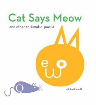 Hardcover Cat Says Meow: And Other Animalopoeia Book