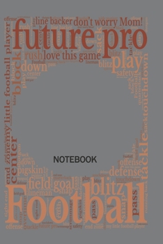 Paperback Future Pro Football Notebook: Notebook and Journal for Football Lovers Book