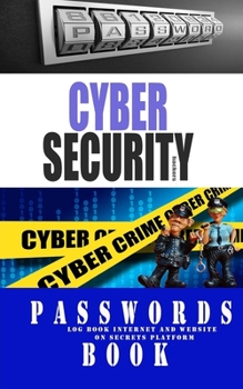 Paperback Cyber Security Log Book Internet and Website on Secrets platform: Passwords Book