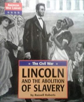 Hardcover The Civil War: Lincoln and the Abolition of Slavery Book