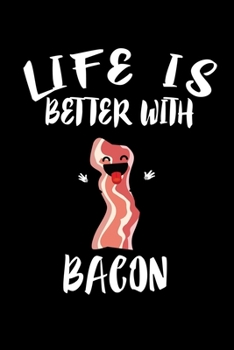 Paperback Life Is Better With Bacon: Animal Nature Collection Book