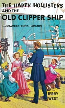 Hardcover The Happy Hollisters and the Old Clipper Ship: HARDCOVER Special Edition Book