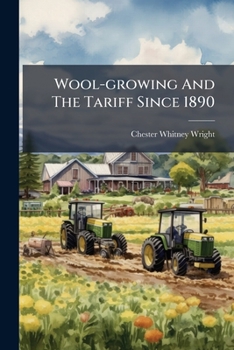 Paperback Wool-growing And The Tariff Since 1890 Book