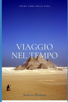 Paperback Viaggio nel tempo: Antico Egitto [Italian] Book