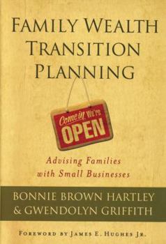 Hardcover Family Wealth Transition Planning: Advising Families with Small Businesses Book