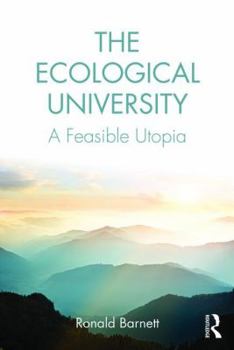 Paperback The Ecological University: A Feasible Utopia Book