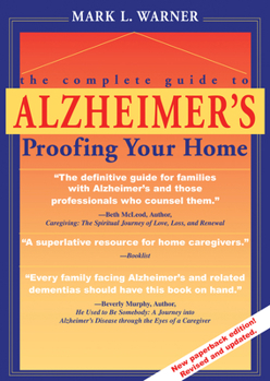 Paperback The Complete Guide to Alzheimer's Proofing Your Home Book