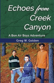 Paperback Echoes From Creek Canyon: A Bon Air Boys Adventure Book