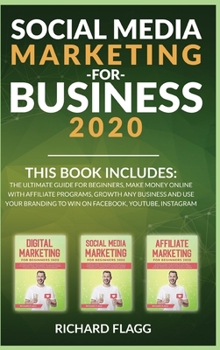 Hardcover Social Media Marketing for Business 2020: This book includes: The Ultimate Guide for Beginners, Make Money Online with Affiliate Programs, Growth any Book