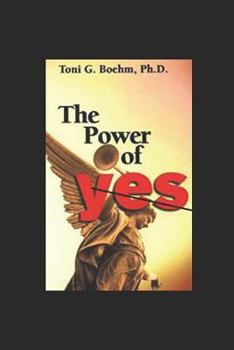 Paperback The Power of Yes!: Yes! Your Energetic Source Book