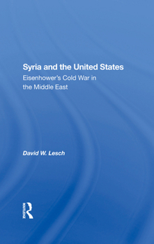 Hardcover Syria and the United States: Eisenhower's Cold War in the Middle East Book