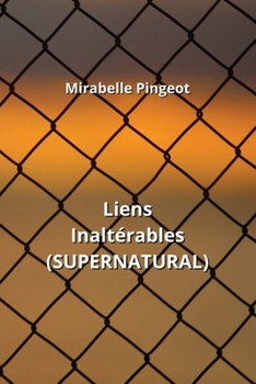 Paperback Liens Inaltérables (SUPERNATURAL) [French] Book