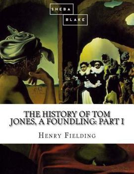 Paperback The History of Tom Jones, a Foundling: Part I Book