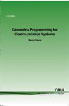 Paperback Geometric Programming for Communication Systems Book