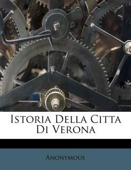 Paperback Istoria Della Citta Di Verona [Italian] Book