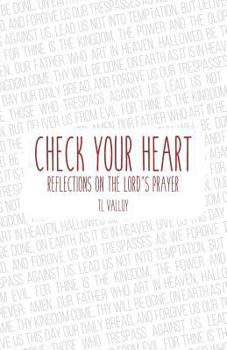 Paperback Check Your Heart: Reflections on the Lord's Prayer Book
