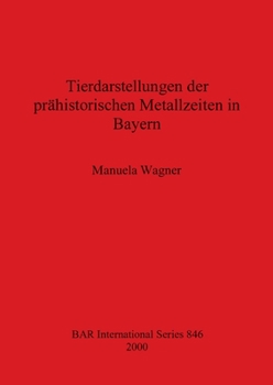 Paperback Tierdarstellungen der prähistorischen Metallzeiten in Bayern [German] Book