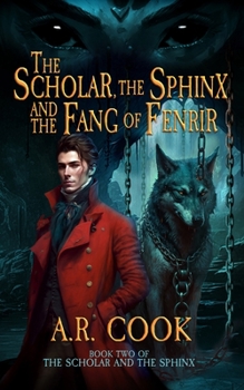 Paperback The Scholar, the Sphinx, and the Fang of Fenrir: A Young Adult Fantasy Adventure Book