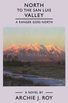 Paperback North to the San Luis Valley: A Ranger Goes North Book