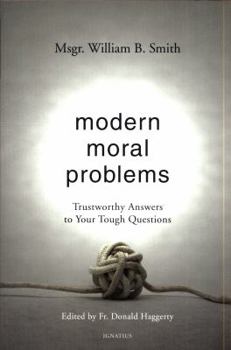 Paperback Modern Moral Problems: Trustworthy Answers to Your Tough Questions Book