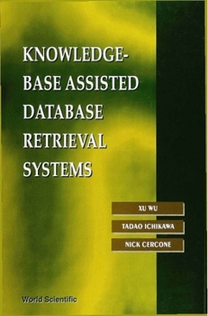 Hardcover Knowledge-Base Assisted Database Retrieval Systems Book
