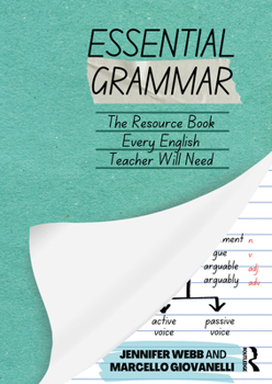 Paperback Essential Grammar: The Resource Book Every Secondary English Teacher Will Need Book