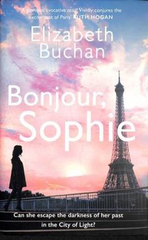 Hardcover Bonjour, Sophie: ‘A glorious evocative read’ Ruth Hogan Book