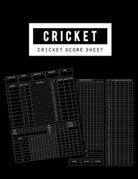 Paperback Cricket Score Sheet: Cricket Score Keeper Game Record Notebook has room for many details of play, From batsman runs, Cumulative run tally, Book