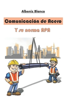 Paperback Comunicación de Acero: y su norma APA [Spanish] Book