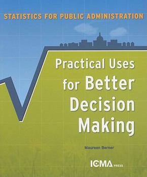 Paperback Statistics for Public Administration: Practical Uses for Better Decision Making Book
