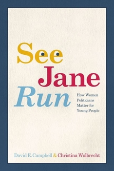 Hardcover See Jane Run: How Women Politicians Matter for Young People Book