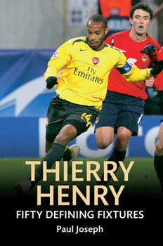 Paperback Thierry Henry Fifty Defining Fixtures Book