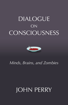 Paperback Dialogue on Consciousness: Minds, Brains, and Zombies (Hackett Philosophical Dialogues) Book