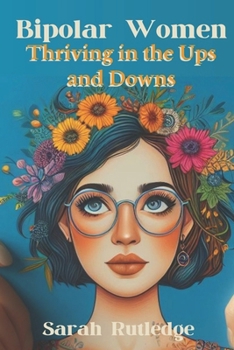 Paperback Bipolar Women: Thriving in the Ups and Downs Book