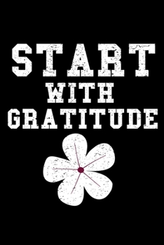 Paperback Start With Gratitude: Dot Grid Page Notebook: Perfect For Daily Reflection & Activities Book